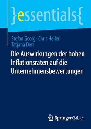 Georg, Stefan / Heiler, Chris et al. Die Auswirkungen der hohen Inflationsraten auf die Unternehmensbewertungen. Springer-Verlag GmbH, 2024.