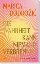 Die Wahrheit kann niemand verbrennen