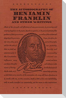 The Autobiography of Benjamin Franklin and Other Writings