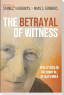 The Betrayal of Witness