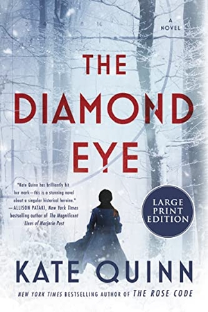Quinn, Kate. The Diamond Eye. HarperCollins, 2022.