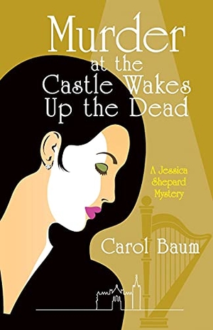 Baum, Carol. Murder at the Castle Wakes up the Dead - A Jessica Shepard Mystery. Archway Publishing, 2021.