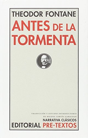 Cortés Gabaudan, Helena / Theodor Fontane. Antes de la tormenta. Editorial Pre-Textos, 2017.