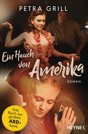Grill, Petra. Ein Hauch von Amerika - Roman. Heyne Taschenbuch, 2021.