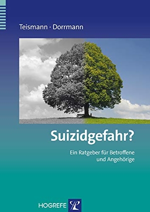 Teismann, Tobias / Wolfram Dorrmann. Suizidgefahr? - Ein Ratgeber für Betroffene und Angehörige. Hogrefe Verlag GmbH + Co., 2015.