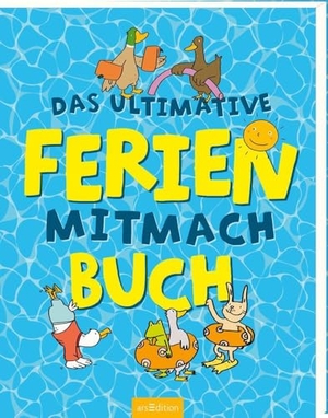 Deges, Pia / Philip Kiefer. Das ultimative Ferien-Mitmachbuch. Ars Edition GmbH, 2025.