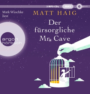 Haig, Matt. Der fürsorgliche Mr Cave - Roman. Argon Verlag GmbH, 2022.