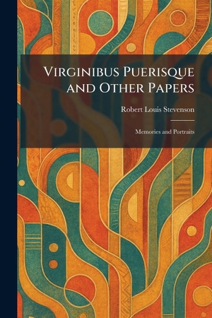 Stevenson, Robert Louis. Virginibus Puerisque and Other Papers - Memories and Portraits. Tradd Street Press, 2026.