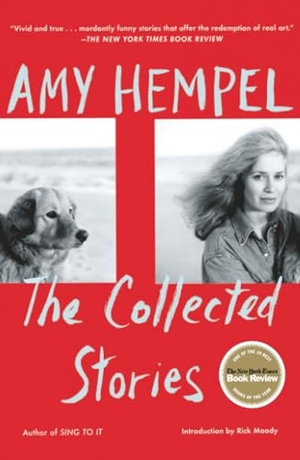 Hempel, Amy. The Collected Stories of Amy Hempel. Scribner Book Company, 2007.