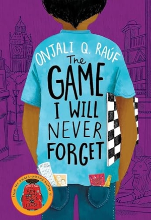 Raúf, Onjali Q.. The Game I Will Never Forget. Hachette Children's  Book, 2025.