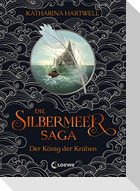 Die Silbermeer-Saga (Band 1) - Der König der Krähen