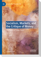 Socialism, Markets, and the Critique of Money