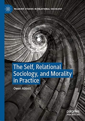 Abbott, Owen. The Self, Relational Sociology, and Morality in Practice. Springer International Publishing, 2019.