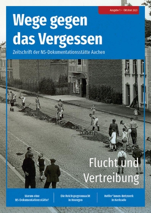 Wege gegen das Vergessen - Zeitschrift der NS-Dokumentationsstätte Aachen - Flucht und Vertreibung. edition aixact, 2023.