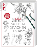 Die Kunst des Zeichnens - Mythen, Drachen, Fantasy