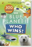 Who Wins? Blue Planet II