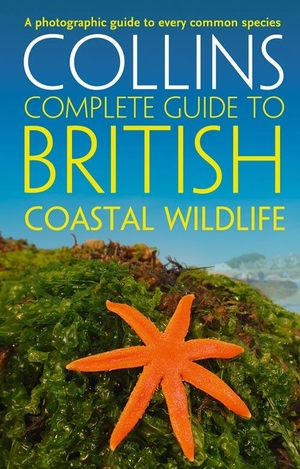 Cleave, Andrew / Paul Sterry. British Coastal Wildlife. HarperCollins Publishers, 2012.