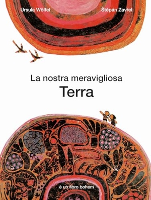 Wolfel, Ursula / Stepán Zavrel. La nostra meravigliosa Terra. Bohem Press Italia, 2021.