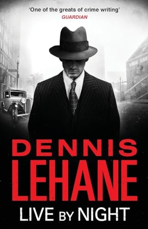 Lehane, Dennis. Live by Night. Little, Brown Book Group, 2013.