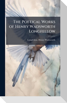The Poetical Works of Henry Wadsworth Longfellow