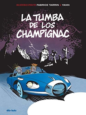 Yann / Fabrice Tarrin. La tumba de los Champignac. Dibbuks, 2018.