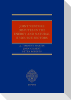 Joint Venture Disputes in the Energy and Natural Resource Sectors