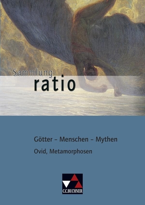 Ovid. Ovid, Metamorphosen. Götter - Menschen - Mythen. Buchner, C.C. Verlag, 2012.