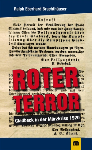 Brachthäuser, Ralph Eberhard. Roter Terror - Gladbeck in der Märzkrise 1920. Verlagsgruppe Mainz, 2021.
