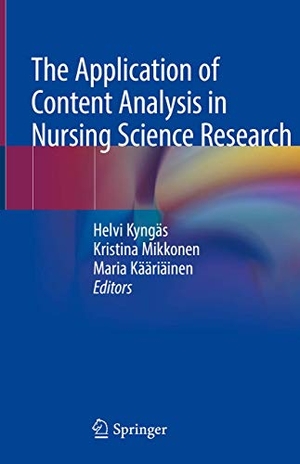 Kyngäs, Helvi / Maria Kääriäinen et al (Hrsg.). The Application of Content Analysis in Nursing Science Research. Springer International Publishing, 2019.
