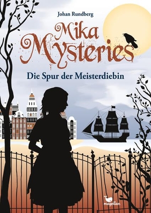 Rundberg, Johan. Mika Mysteries - Die Spur der Meisterdiebin - Band 2 der historischen Kinderkrimireihe ab 10 Jahren aus Schweden. Magellan GmbH, 2026.