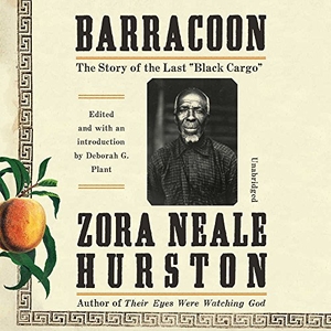 Hurston, Zora Neale. Barracoon: The Story of the Last Black Cargo. HarperCollins, 2018.
