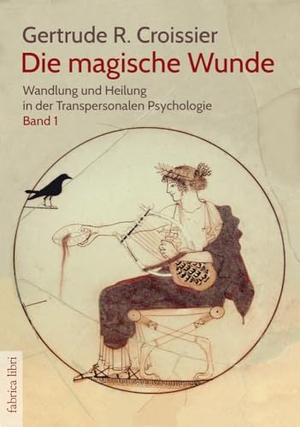 Croissier, Gertrude R.. Die magische Wunde - Wandlung und Heilung in der Transpersonalen Psychologie (Bd.1). Pomaska-Brand, Druck, 2021.