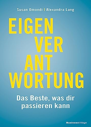 Omondi, Susan / Alexandra Lang. Eigenverantwortung - Das Beste was dir passieren kann. BusinessVillage GmbH, 2023.