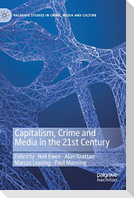 Capitalism, Crime and Media in the 21st Century
