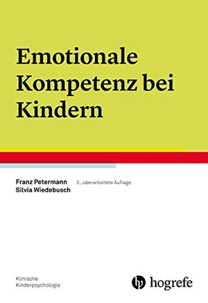 Petermann, Franz / Silvia Wiedebusch. Emotionale Kompetenz bei Kindern. Hogrefe Verlag GmbH + Co., 2016.