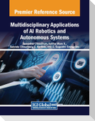 Multidisciplinary Applications of AI Robotics and Autonomous Systems