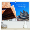 Architektonische Zeitsprünge (hochwertiger Premium Wandkalender 2025 DIN A2 quer), Kunstdruck in Hochglanz