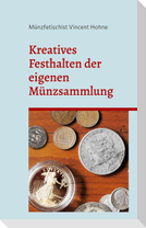 Kreatives Festhalten der eigenen Münzsammlung