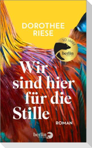 Wir sind hier für die Stille
