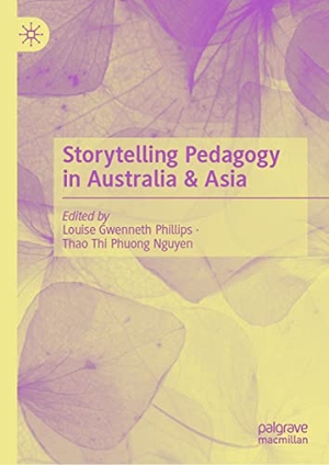 Nguyen, Thao Thi Phuong / Louise Gwenneth Phillips (Hrsg.). Storytelling Pedagogy in Australia & Asia. Springer Nature Singapore, 2021.