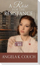 A Rose for the Resistance