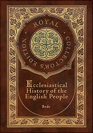 Bede. Ecclesiastical History of the English People (Royal Collector's Edition) (Case Laminate Hardcover with Jacket). Engage Books, 2021.