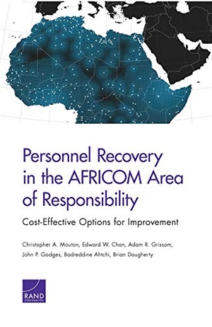 Mouton, Christopher A / Chan, Edward W et al. Personnel Recovery in the Africom Area of Responsibility - Cost-Effective Options for Improvement. RAND Corporation, 2019.