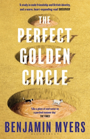 Myers, Benjamin. The Perfect Golden Circle. Bloomsbury UK, 2023.