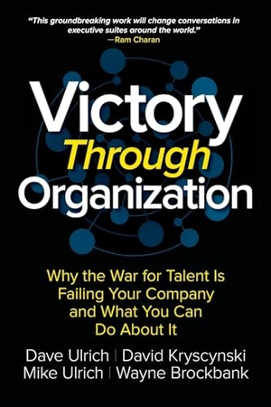 Ulrich. Victory Through Organization. McGraw-Hill Education LLC (Professional), 2017.