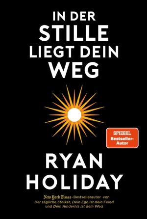 Holiday, Ryan. In der Stille liegt Dein Weg. Finanzbuch Verlag, 2021.