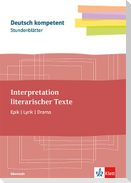 Stundenblätter Interpretationen schreiben. Lyrik, Epik, Drama