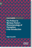 The Preface to Merleau-Ponty's Phenomenology of Perception: A Re-Introduction