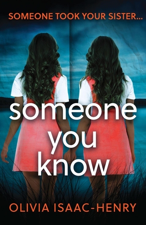 Isaac-Henry, Olivia. Someone You Know. HarperCollins, 2019.
