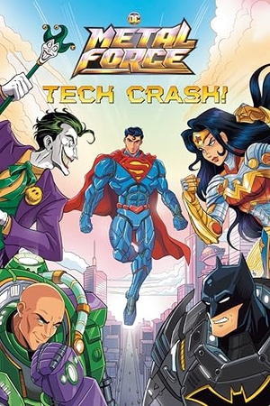 Segura, Alex. Tech Crash! (DC Metal Force #1). Random House Children's Books, 2025.